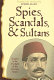 Spies, scandals, and sultans : Istanbul in the twilight of the Ottoman Empire : the first English translation of Egyptian Ibrahim al-Muwaylihi's Ma Hanalik /