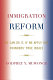 Immigration reform : we can do it, if we apply our founders' true ideals /