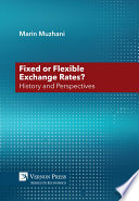 Fixed of flexible exchange rates? : history and perspectives /