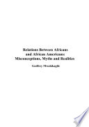 Relations between Africans and African Americans : misconceptions, myths and realities /