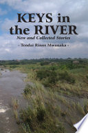 Keys in the river : new and collected stories /