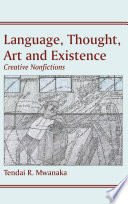 Language, thought, art & existence : creative nonfictions /
