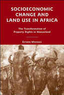 Socioeconomic change and land use in Africa : the transformation of property rights in Maasailand /