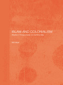 Islam and colonialism : western perspectives on Soviet Asia /