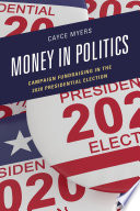 Money in politics : campaign fundraising in the 2020 presidential elections /