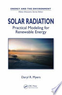 Solar radiation : practical modeling for renewable energy applications /