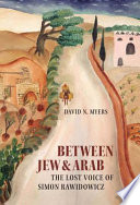 Between Jew & Arab : the lost voice of Simon Rawidowicz /