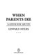When parents die : a guide for adults /
