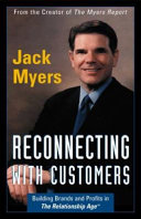 Reconnecting with customers : building brands and profits in the relationship age /
