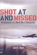 Shot at and missed : recollections of a World War II bombardier /