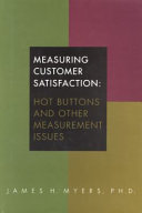 Measuring customer satisfaction : hot buttons and other measurement issues /