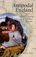 Antipodal England : emigration and portable domesticity in the Victorian imagination /
