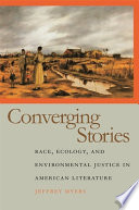Converging stories : race, ecology, and environmental justice in American literature /