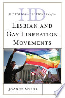 Historical dictionary of the lesbian and gay liberation movements /