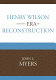 Henry Wilson and the era of Reconstruction /