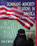 Dominant-minority relations in America : convergence in the New World /
