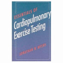 Essentials of cardiopulmonary exercise testing /