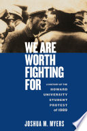 We are worth fighting for : a history of the Howard University student protest of 1989 /