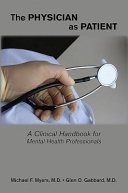 The physician as patient : a clinical handbook for mental health professionals /