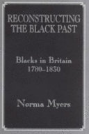 Reconstructing the Black past : Blacks in Britain, c. 1780-1830 /