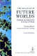 The Gaia atlas of future worlds : challenge and opportunity in an age of change /