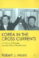 Korea in the cross currents : a century of struggle and the crisis of reunification /