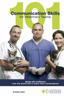 101 communication skills for veterinary teams /