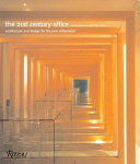 The 21st century office : architecture and design for the new millennium /