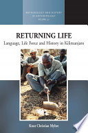 Returning life : language, life force and history in Kilimanjaro /
