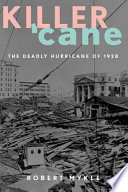 Killer 'cane : the deadly hurricane of 1928 /