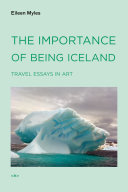 The importance of being Iceland : travel essays in art /
