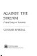 Against the stream: critical essays on economics.