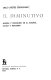 El diminutivo : historia y funciones en el espanol clasico y moderno /