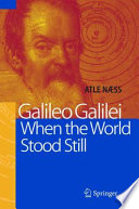 Galileo Galilei, when the world stood still /