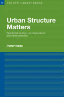 Urban structure matters : residential location, car dependence and travel behaviour /