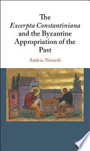 The Excerpta Constantiniana and the Byzantine appropriation of the past /
