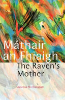 Máthair an Fhiaigh = The raven's mother /