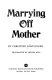 Marrying off mother /