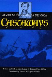 Castaways : the narrative of Alvar Núñez Cabeza de Vaca /