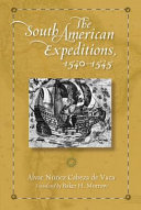 The South American expeditions, 1540-1545 /