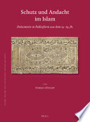 Schutz und andacht im Islam : dokumente in rollenform aus dem 14.-19. Jh. /