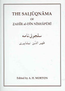 The Saljūqnāma of Ẓahīr al-Dīn Nīshāpūrī : a critical text making use of the unique manuscript in the library of the Royal Asiatic Society /