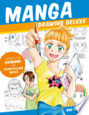 MANGA DRAWING DELUXE : empower your drawing skills.