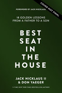 BEST SEAT IN THE HOUSE : 18 golden lessons from a father to his son.