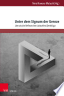 UNTER DEM SIGNUM DER GRENZE;LITERARISCHE REFLEXE EINER (AKTUELLEN) DENKFIGUR