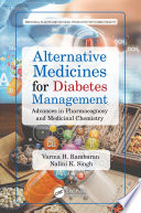 ALTERNATIVE MEDICINES FOR DIABETES MANAGEMENT advances in pharmacognosy and medicinal chemistry.