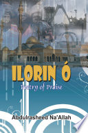 Ilorin ó : poetry of praise /