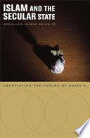 Islam and the secular state : negotiating the future of Shariʻa /