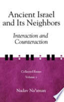 Ancient Israel and its neighbors : interaction and counteraction : collected essays /