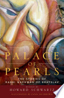 A palace of pearls : the stories of Rabbi Nachman of Bratslav /